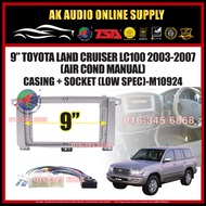Toyota Land Cruiser LC100 2003 - 2008 ( Low Spec ) Android 9" Inch Casing + Socket - M10924+A12705