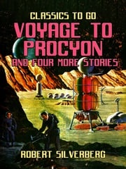 Voyage to Procyon and four more stories Robert Silverberg