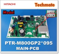 อะไหล่ของแท้/เมนบอร์ดตุ้เย็นฮิตาชิ/HITACHI/PCB MAIN/PTR-M800GP2*095 รุ่นที่ใช้งาน R-M600GP2TH R-S6