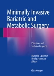 Minimally Invasive Bariatric and Metabolic Surgery Marcello Lucchese