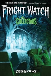 The Collectors (Fright Watch #2) Lorien Lawrence