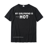 My Girlfriend Is PsycHOTic Shirt - Funny Girlfriend Shirts Normal T Shirt Cotton Boy T Shirt Normal 