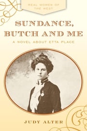 Sundance, Butch and Me Judy Alter