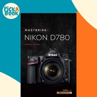 Mastering the Nikon D780 by Darrell Young (paperback)