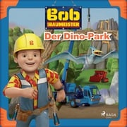 Bob der Baumeister - Der Dino-Park Mattel