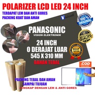 POLARIZER 24 INCH PANASONIC POLARIZER TV LCD LED PANASONIC 24 INCH 0 DEGREE OUTSIDE