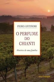O Perfume do Chianti Piero Antinori