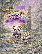 Penny the Panda Manages Anxiety: A Calm Down Coloring Book for Kids Ages 4–8: Mindfulness, Coping Sk