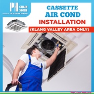 [PWP] PH Chain Store Professional Air Cond Installation Service for Cassette Inv Air Cond (Klang Val