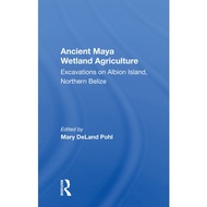 Ancient Maya Wetland Agriculture Excavations On Albion Island Northern Belize - Paperback - English - 9780367160470