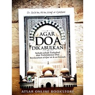 Agar Doa Dikabulkan, Sebab-sebab Terkabul dan Tertolaknya Doa