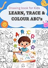 LEARN, TRACE & COLOUR ABC's: Drawing book for Kids (Activity books for Kids)