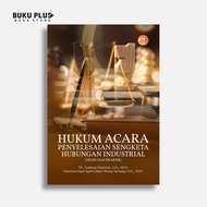 Industrial Relations Dispute Resolution Law Book (Theory and Practice) - Endang Hadrian
