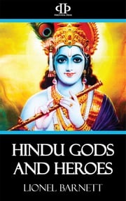 Hindu Gods and Heroes Lionel Barnett