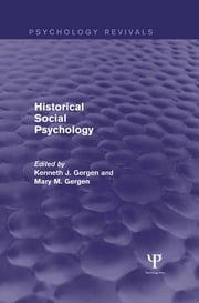 Historical Social Psychology (Psychology Revivals) Kenneth Gergen