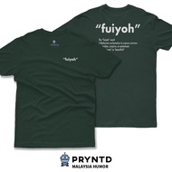 PRYNTD Unisex Premium Cotton T Shirt Short Sleeve Round Neck S-XXXL - "FUIYOH" Malaysian Jokes Quote