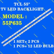55P635 TCL 55" TV LED BACKLIGHT (LAMPU TV) TCL 55 INCH LED TV 55P635