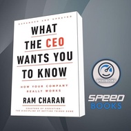 What the CEO Wants You To Know: How Your Company Really Works Ram Cha