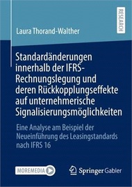 70917.Standardänderungen innerhalb der IFRS-Rechnungslegung und deren Rückkopplungseffekte auf unternehmerische Signalisierungsmöglichkeiten: Eine Analyse a