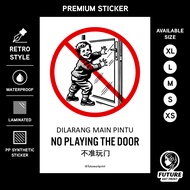 No Playing Door. Dilarang Main Pintu. 不准玩门. Premium Sticker Sign Notice Warning Prohibition. Stop Do