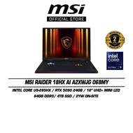 MSI Raider 18 HX AI A2XWJG 068 (18" UHD+ IPS 120Hz/U9-285HX/64GB DDR5/4TB SSD/RTX5090/Win11/2Y)