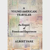 A Young American Traveler: An Empire of Friends and Experiences