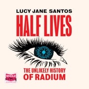 Half Lives Lucy Jane Santos