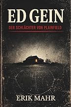 Ed Gein: Der Schlächter von Plainfield (German Edition)