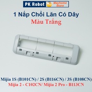 Phụ Kiện Robot Mijia 1S B101CN 2S B116CN 3S B108CN Mijia Omni2 C102CN Mijia 2 Pro B113CN/ Chổi Lăn C