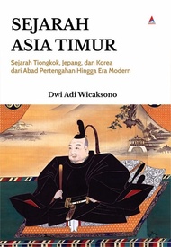 SEJARAH ASIA TIMUR : SEJARAH TIONGKOK JEPANG DAN KOREA DAR