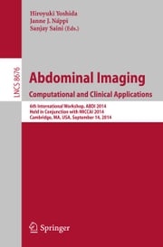 Abdominal Imaging. Computational and Clinical Applications Hiroyuki Yoshida
