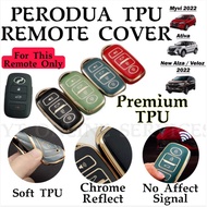 Premium TPU KEY COVER Perodua Alza Ativa Myvi 2022 Facelift TPU Key Cover Key Casing Sarung Kunci Ke