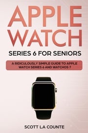 Apple Watch Series 6 For Seniors Scott La Counte