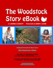 The Woodstock Story eBook: with Hundreds of Color Photos and Active links to Celebrities their lives, stories and music Linanne G Sackett