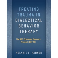 Trauma in Dialogue Behavior Therapy: The DBT Prolonged Exposure Protocol