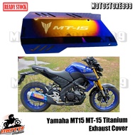Yamaha MT15 MT-15 Titanium Exhaust Cover READY STOCK
