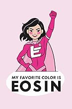 My Favorite Color Is Eosin – Funny Notebook for Pathology Students, Techs & Med School: Sarcastic Do