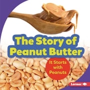 The Story of Peanut Butter Robin Nelson