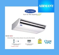 แอร์แขวนใต้ฝ้า CARRIER รุ่น 42TGF เบอร์ 5 13000-60000 BTU แอร์แคเรีย แอร์พร้อมติดตั้ง แอร์เฉพาะเครื่