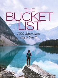 The Bucket List: 1000 Adventures Big & Small (Bucket Lists) The Bucket List: 1000 Adventures Big & S