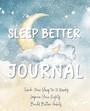 Sleep Better Journal: Track Your Sleep for 26- Weeks, Improve Your Nights, Build Better Habits