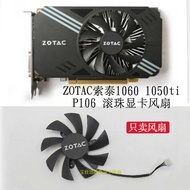 ZOTAC ZOTAC GTX1060Mini GTX1050Ti P106-90 P106-100 Graphics Card Cooling Fan