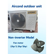 York/Acson/DAKIN/Aircond outdoor unit ⭐Fan motor spare parts Only ⭐(2hp/2.5hp/3hp)✨ Second hand ✨