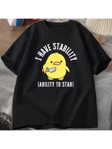 New I Have Stability Ability To Stab T-Shirt Men Women Fashion Duck Meme Graphic T-Shirts Soft Unise
