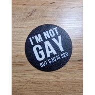 Funny meme coasters Im not gay but 20 is 20