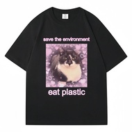 Funny Save The Environment Eat Plastic Cat Meme T shirt Men Women Fashion Clothes T-shirts Cotton Ov