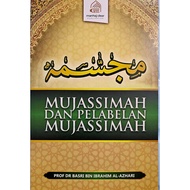 MUJASSIMAH DAN PELABELAN MUJASSIMAH - DR. BASRI IBRAHIM (MANHAJ CLEAR)