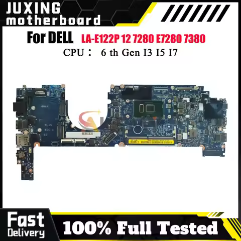 LA-E121P LA-E122P Notebook Motherboard for Dell Latitude 7280 7380, 6/7th Gen I5 I7 CPU 0NYJY5 0R5YF