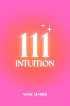 111 Intuition: Angel Number