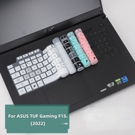 For ASUS TUF Gaming F15 (2022) FX507Z FX507ZM FX507ZE FX507ZC FX507 ZM ZE ZC 15.6 inch Silicone Lapt